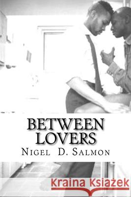 Between Lovers Nigel D. Salmon 9781535217996 Createspace Independent Publishing Platform - książka