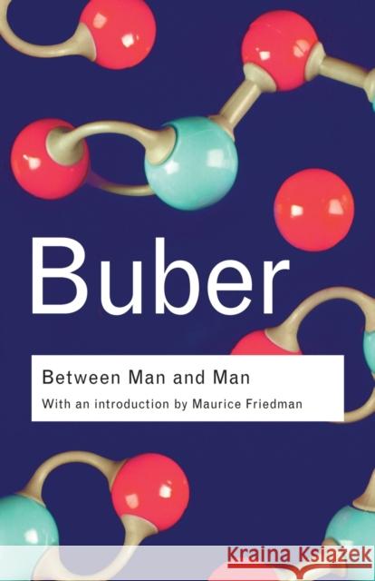 Between Man and Man Martin Buber 9780415278270 Taylor & Francis Ltd - książka