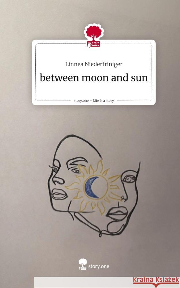 between moon and sun. Life is a Story - story.one Niederfriniger, Linnea 9783711596185 story.one publishing - książka