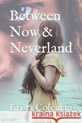 Between Now & Neverland Krista Coleman   9798424549977 Independently Published - książka
