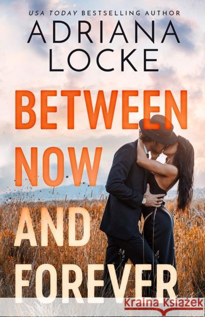 Between Now and Forever Adriana Locke 9781662512445 Amazon Publishing - książka