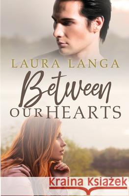 Between Our Hearts Laura Langa 9780578301143 West East Publishing - książka