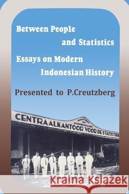 Between People and Statistics: Essays on Modern Indonesian History Presented to P. Creutzberg Van Anrooij, Francien 9789400988484 Springer - książka