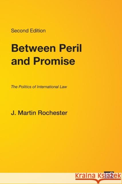 Between Peril and Promise: The Politics of International Law Rochester, J. Martin 9781608717101 CQ Press - książka