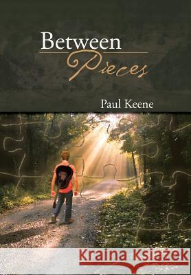Between Pieces Paul Keene 9781483650340 Xlibris Corporation - książka