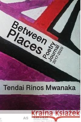 Between Places Tendai Rinos Mwanaka 9781779255730 Mwanaka Media and Publishing - książka