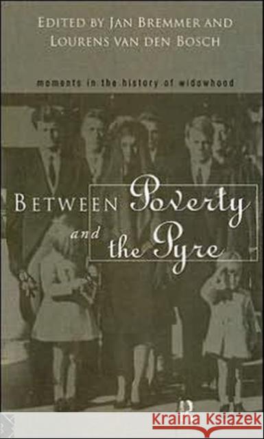 Between Poverty and the Pyre : Moments in the History of Widowhood Jan Bremmer Lourens P. Va 9780415083706 Routledge - książka