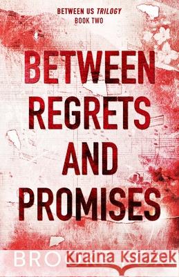 Between Regrets and Promises Brooke Fox Brooke Montgomery 9781961287761 Brooke Writes Romance, LLC - książka