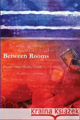 Between Rooms Mary Pacifico Curtis 9781625491848 Wordtech Communications LLC - książka