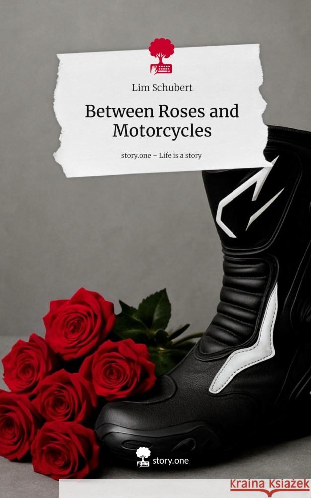 Between Roses and Motorcycles. Life is a Story - story.one Schubert, Lim 9783711588012 story.one publishing - książka