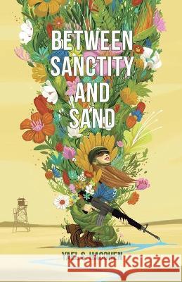 Between Sanctity and Sand Yael S. Hacohen 9781646624706 Finishing Line Press - książka