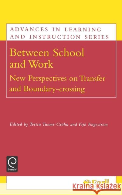 Between School and Work: New Perspectives on Transfer and Boundary Crossing Terttu Tuomi-Grohn, Yrjo Engestrom 9780080442969 Emerald Publishing Limited - książka