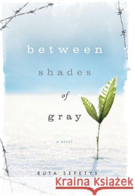 Between Shades of Gray Ruta Sepetys 9780399254123 Philomel Books - książka