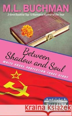 Between Shadow and Soul M L Buchman   9781949825305 Buchman Bookworks, Inc. - książka