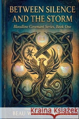 Between Silence and the Storm: Bloodline Covenant Book One Carroll, Beau Wesley 9798295805165 Simon UK - książka