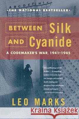 Between Silk and Cyanide: A Codemaker's War, 1941-1945 Leo Marks 9780684867809 Free Press - książka