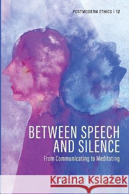 Between Speech and Silence Stephen J Costello   9781666730159 Pickwick Publications - książka