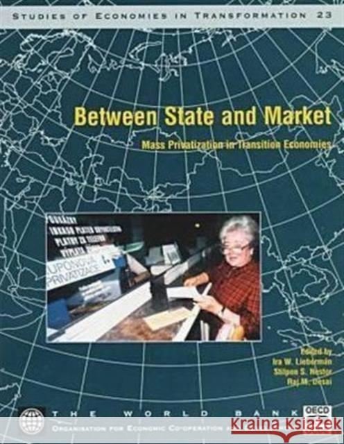 Between State and Market: Mass Privatization in Transition Economies Myilibrary 9780821339473 World Bank Publications - książka