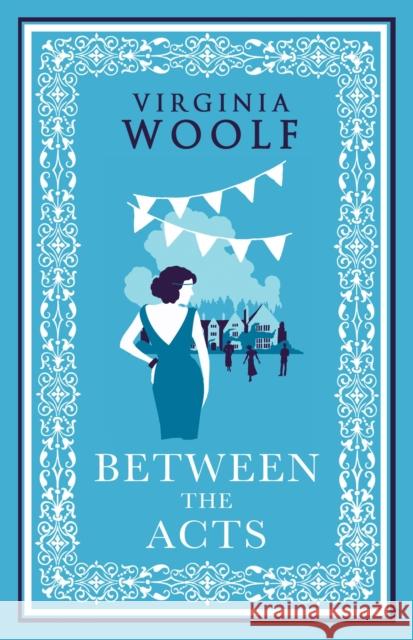 Between the Acts Virginia Woolf 9781847498908 Alma Books Ltd - książka