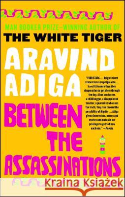 Between the Assassinations Aravind Adiga 9781439153161 Free Press - książka