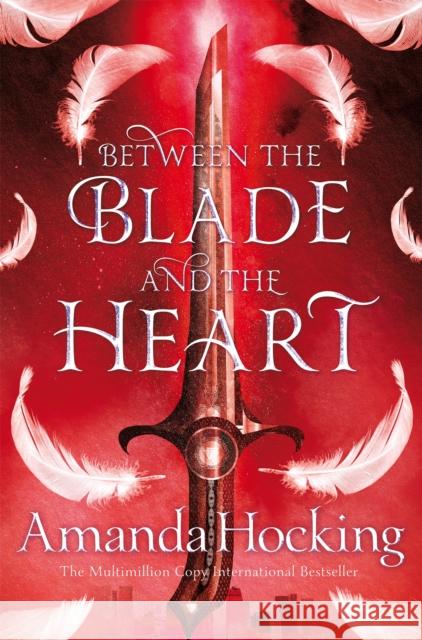 Between the Blade and the Heart  Hocking, Amanda 9781509807680 Valkyrie - książka