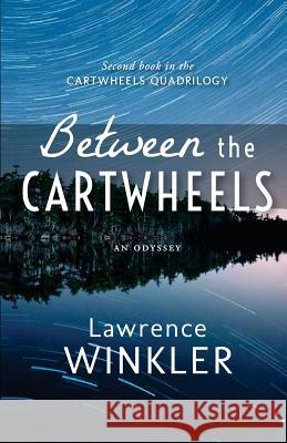 Between the Cartwheels: Orion's Cartwheels Book 2 Lawrence Winkler 9781988429069 Bellatrix - książka