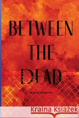 Between the Dead Moldovan, Dalia, Out Loud, Written 9781105739507 Lulu.com - książka