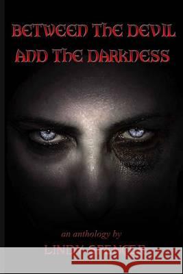 Between the Devil and the Darkness Lindy Spencer 9781494325077 Createspace - książka