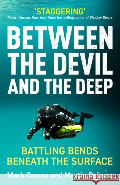 Between the Devil and the Deep: Battling Bends Beneath the Surface Martin Robson 9781800183353 Unbound - książka