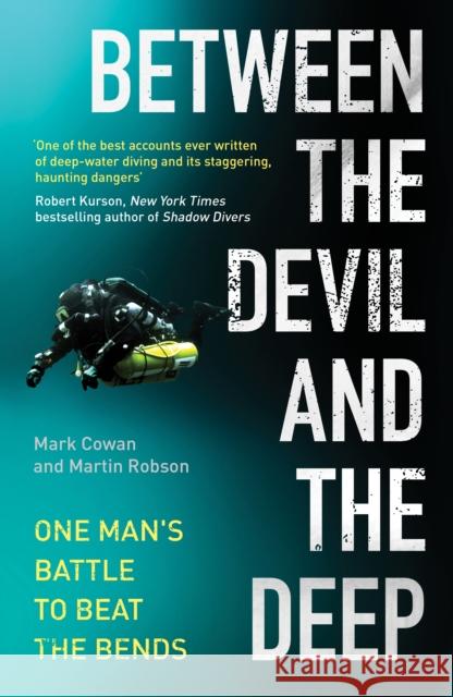 Between the Devil and the Deep: One Man's Battle to Beat the Bends Martin Robson 9781800180291 Unbound - książka