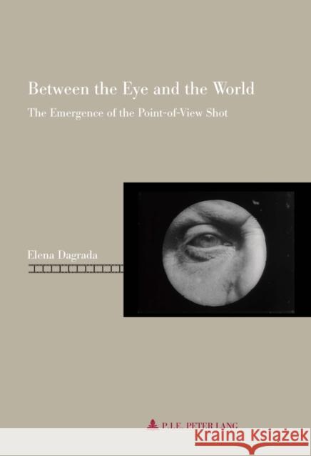 Between the Eye and the World: The Emergence of the Point-Of-View Shot Nasta, Dominique 9789052010359 Presses Interuniversitaires Europeennes - książka