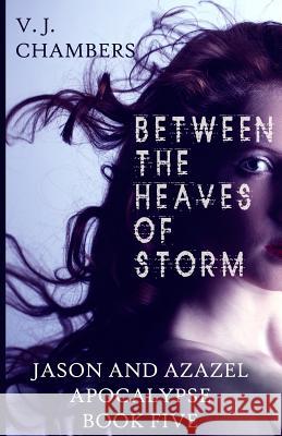 Between the Heaves of Storm V. J. Chambers 9781491078006 Createspace - książka