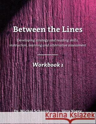 Between the Lines- Workbook 1: Developing Strategic Reading Skills Instruction - Learning - Alternative Assessment Schanin, Michal 9789655505153 Contentonow - książka