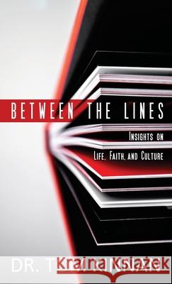 Between the Lines: Insights on Life, Faith, and Culture Dr Tom Kinnan 9781977242198 Outskirts Press - książka