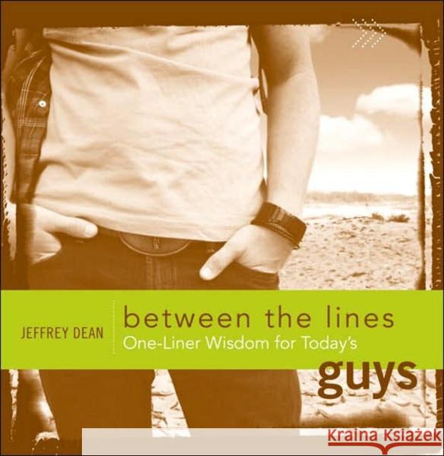 Between the Lines: One-Liner Wisdom for Today's Guys Jeffrey Dean 9781590529713 Multnomah Press - książka