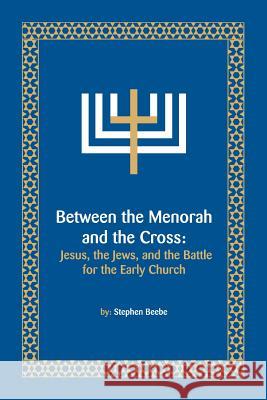 Between the Menorah and the Cross Stephen Beebe 9781425789398 Xlibris Corporation - książka