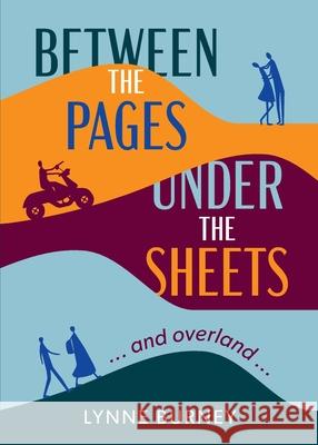 Between The Pages Under The Sheets Lynne Burney 9782958424572 Lkb Associates - książka