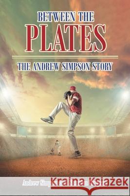 Between The Plates: The Andrew Simpson Story Andrew Simpson, Sheridan Simpson 9781638851240 Covenant Books - książka