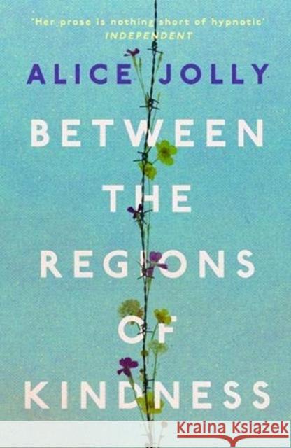 Between the Regions of Kindness Alice Jolly 9781783524990 Unbound - książka