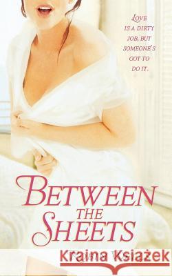 Between the Sheets Mr Robin Wells 9780446618410 Time Warner Trade Publishing - książka