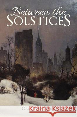 Between the Solstices Carole Soling 9781479227402 Createspace - książka