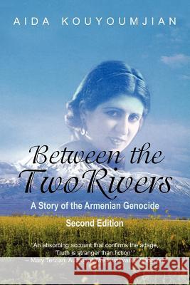 Between the Two Rivers: A Story of the Armenian Genocide Second Edition Kouyoumjian, Aida 9781603811118 Coffeetown Press - książka