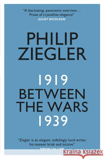 Between the Wars: 1919–1939 Philip Ziegler 9780857055231 Quercus Publishing - książka