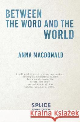 Between the Word and the World Anna MacDonald 9781916173026 Splice - książka