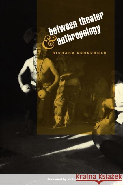 Between Theater and Anthropology Richard Schechner 9780812212259  - książka