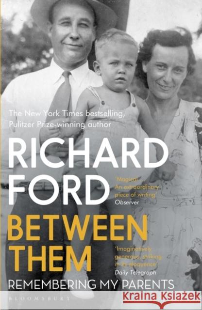 Between Them Richard Ford 9781408884713 Bloomsbury Publishing PLC - książka