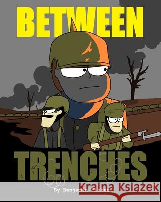 Between Trenches Benjamin Brian Fisher 9781655352140 Independently Published - książka