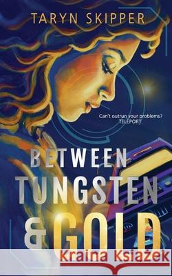 Between Tungsten and Gold Taryn Skipper 9781960108173 Splinter Press - książka