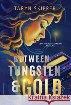 Between Tungsten and Gold Taryn Skipper 9781960108180 Splinter Press - książka