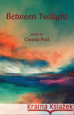 Between Twilight Connie Post 9781630450977 NYQ Books - książka